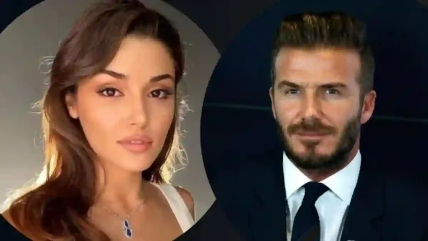 Hande Erçel David Beckham